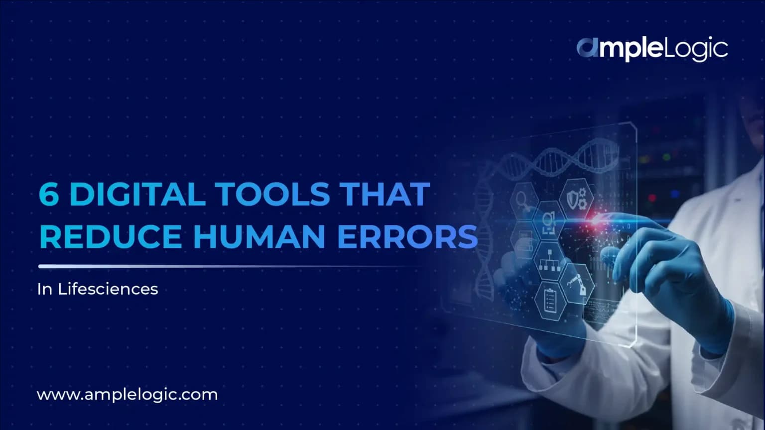 6 Digital Tools That Reduce Human Errors in Lifesciences