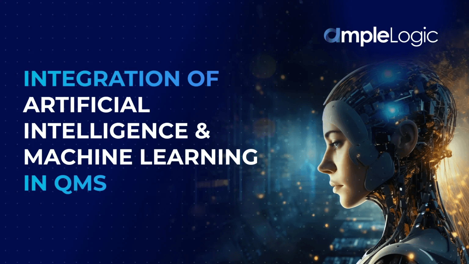 Integration of Artificial Intelligence and Machine Learning in QMS
