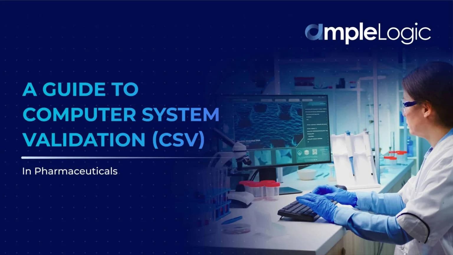 A Guide to Computer System Validation (CSV) in Pharmaceuticals