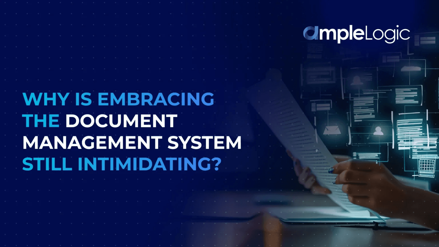 Why is embracing the Document Management System still intimidating?