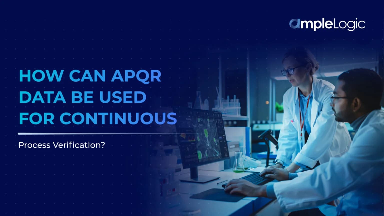 How Can APQR Data Be Used For Continuous Process Verification?