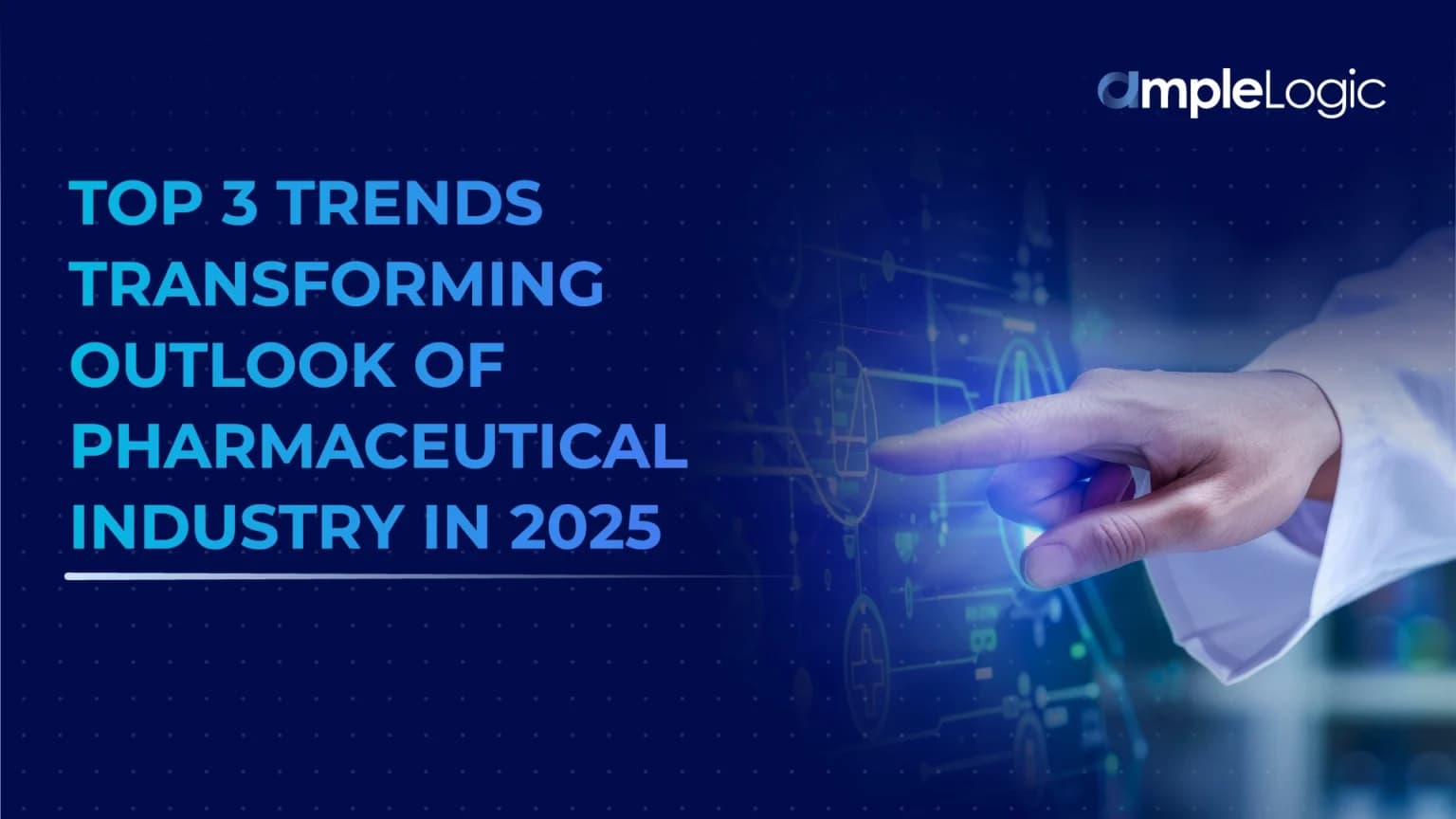 TOP 3 Trends, die die Aussichten der Pharmaindustrie im Jahr 2025 verändern werden