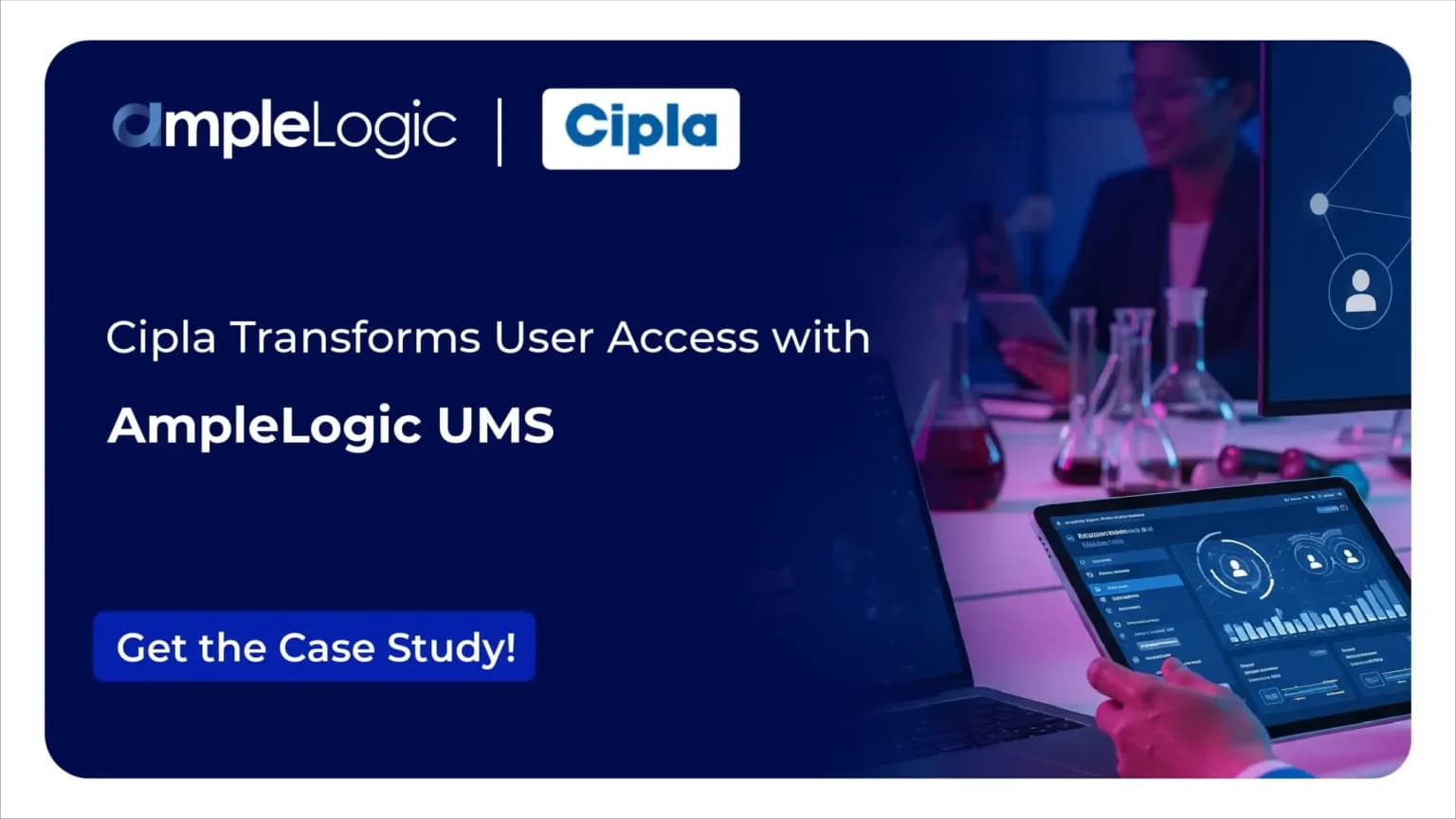 Cipla Transforms User Access with AmpleLogic UMS in Pharma