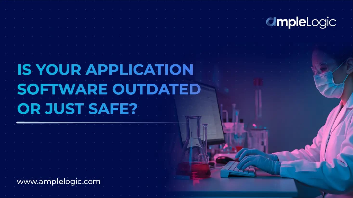 Is Your Application Software Outdated Or Just Safe?