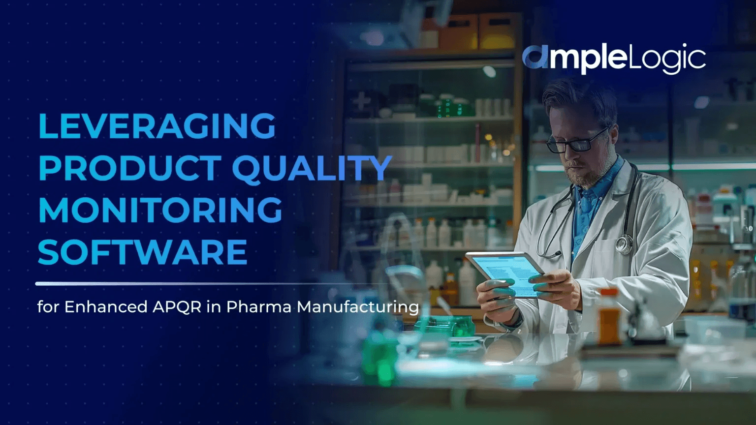 Leveraging Product Quality Monitoring Software for Enhanced APQR in Pharma Manufacturing