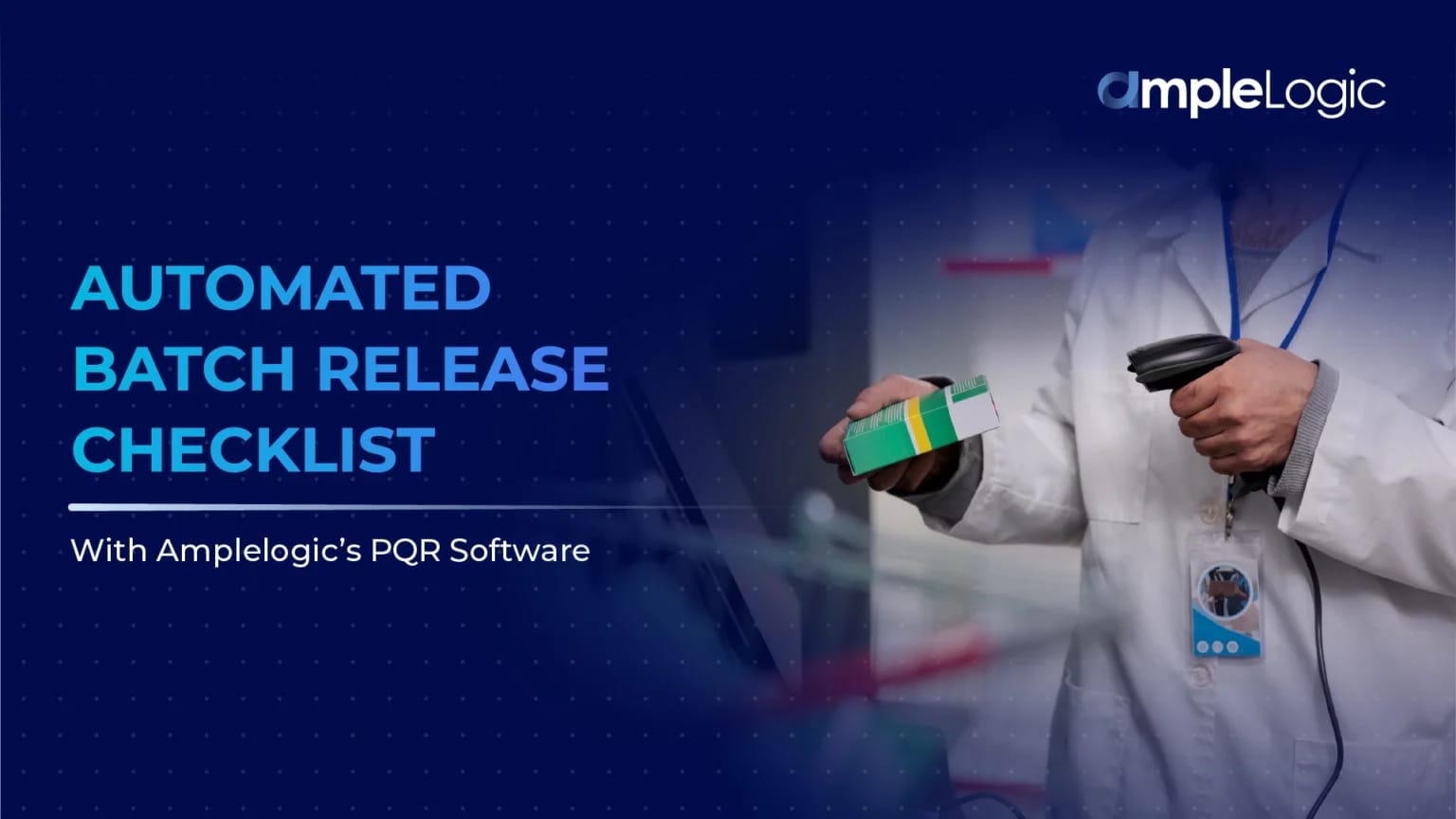 Automated Batch Release with Amplelogic’s APQR Software