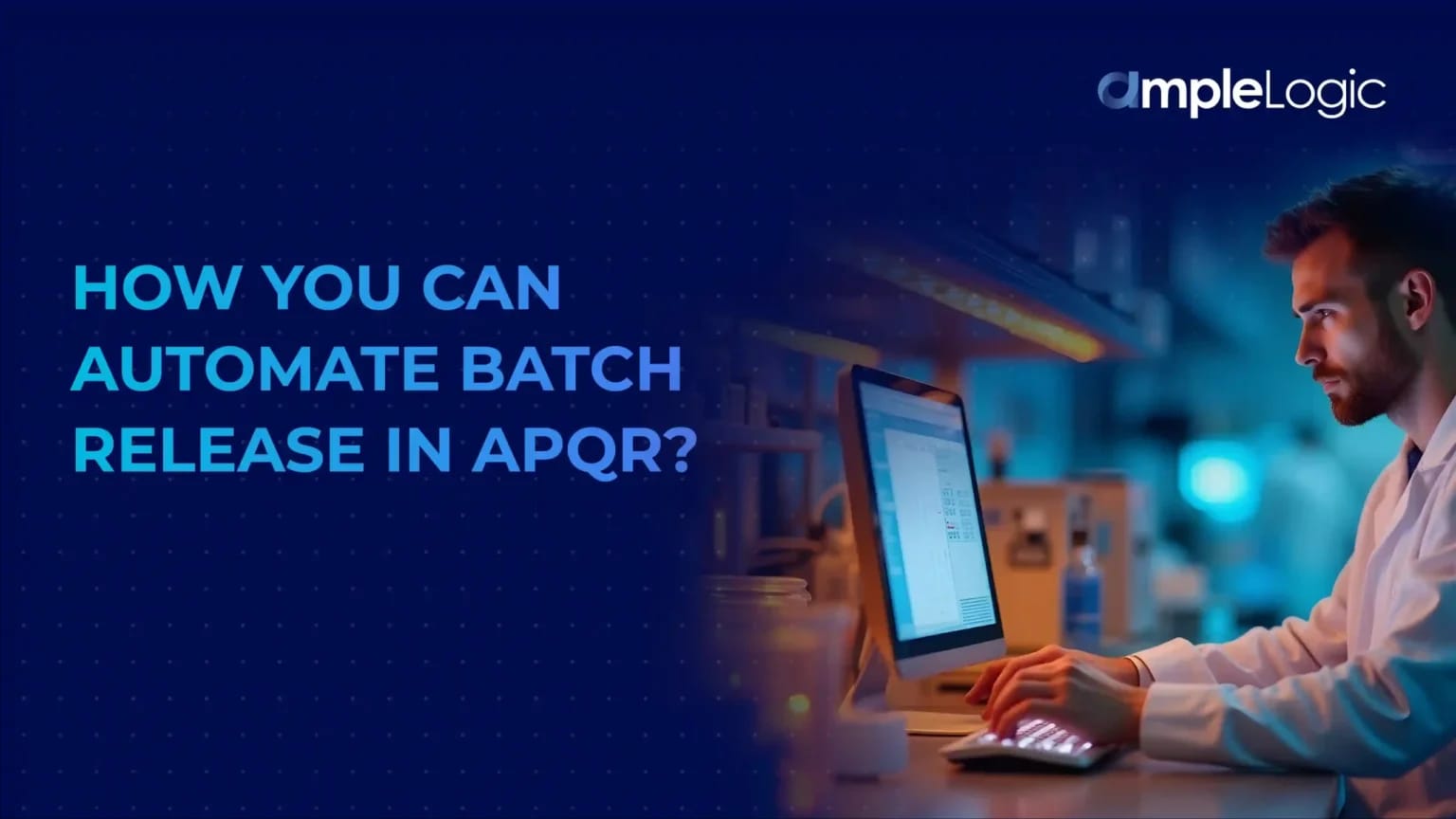 How You Can Automate Batch Release in APQR?