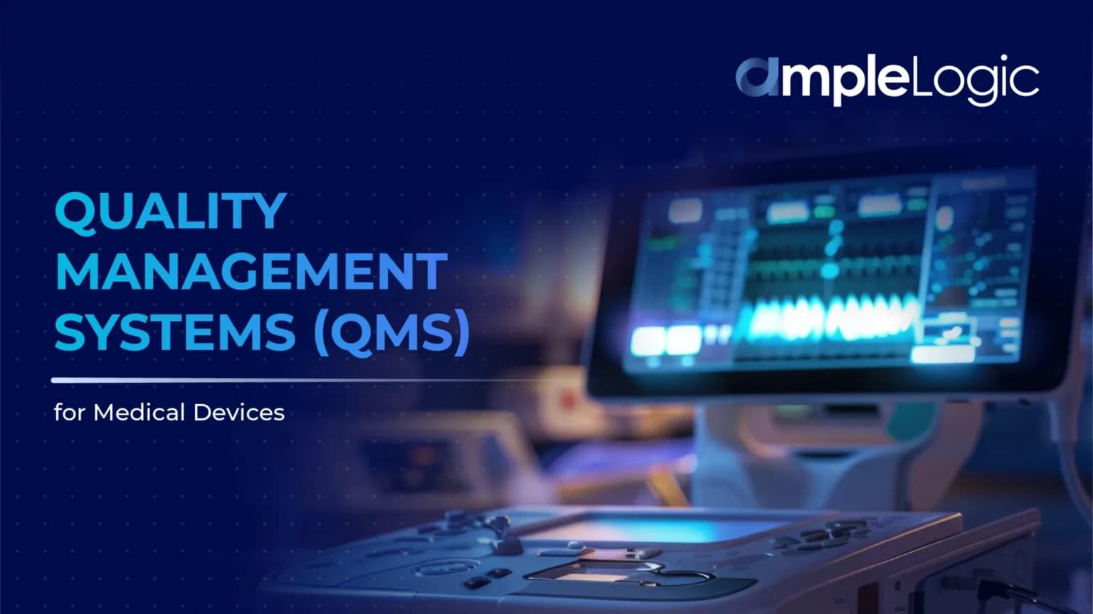 Systèmes de gestion de la qualité (QMS) pour les dispositifs médicaux