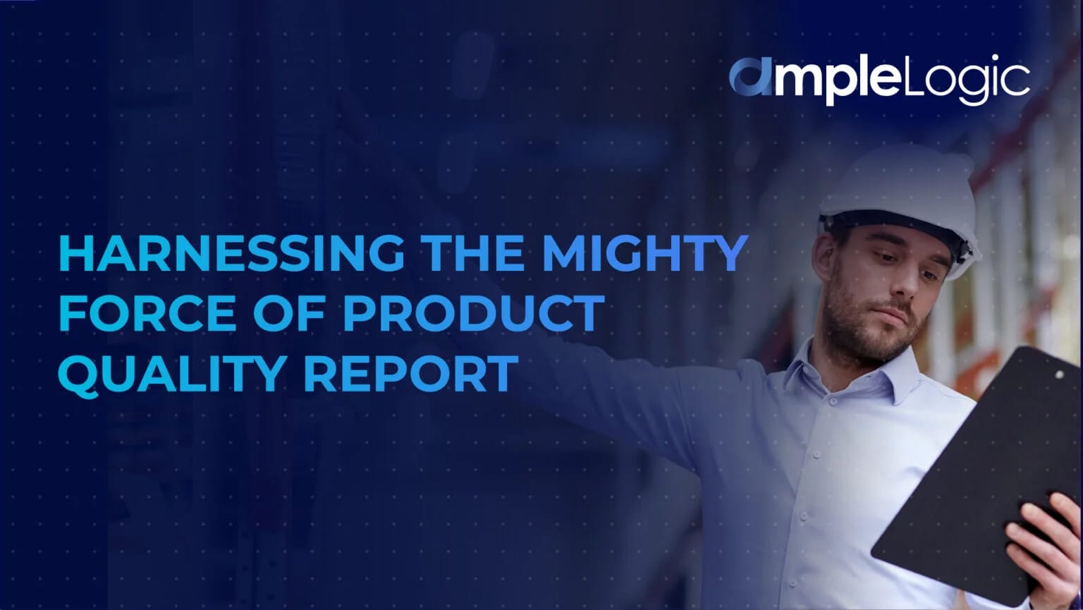 Harnessing the Mighty Force of Product Quality Report