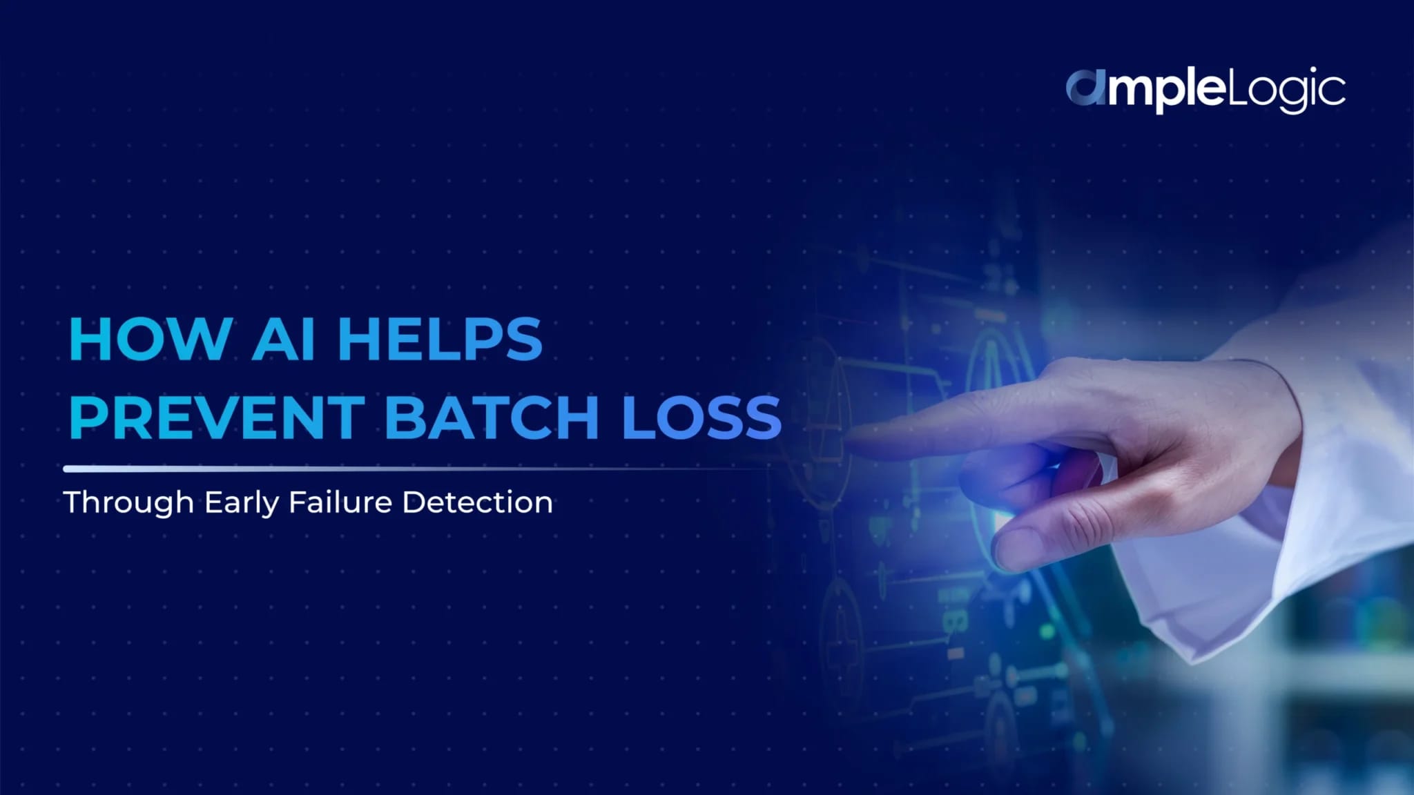 How AI Helps Prevent Batch Loss Through Early Failure Detection