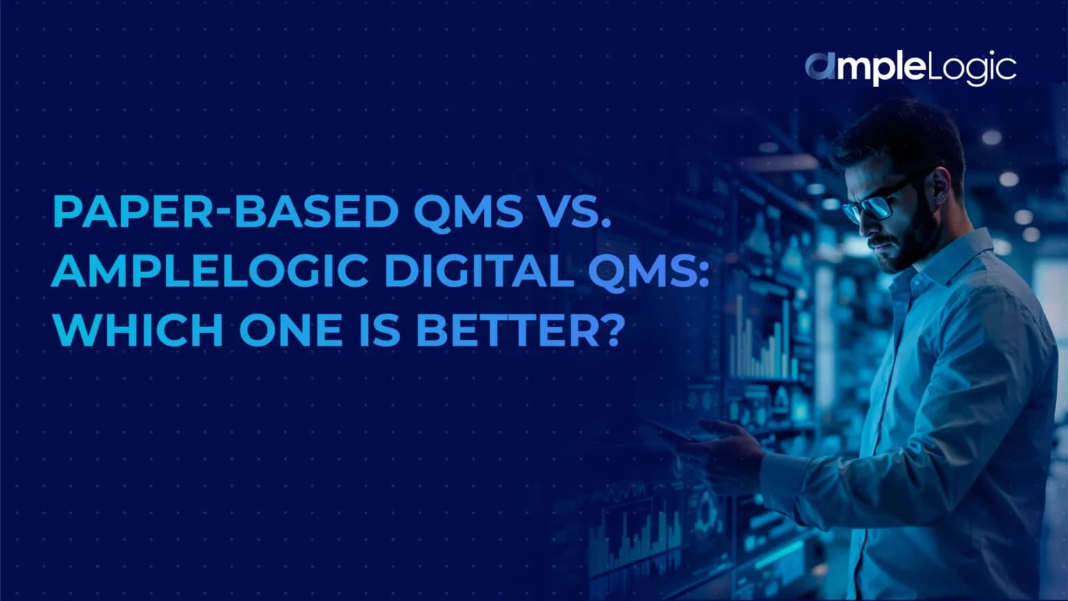 QMS sur papier vs QMS numérique AmpleLogic : lequel est le meilleur ?