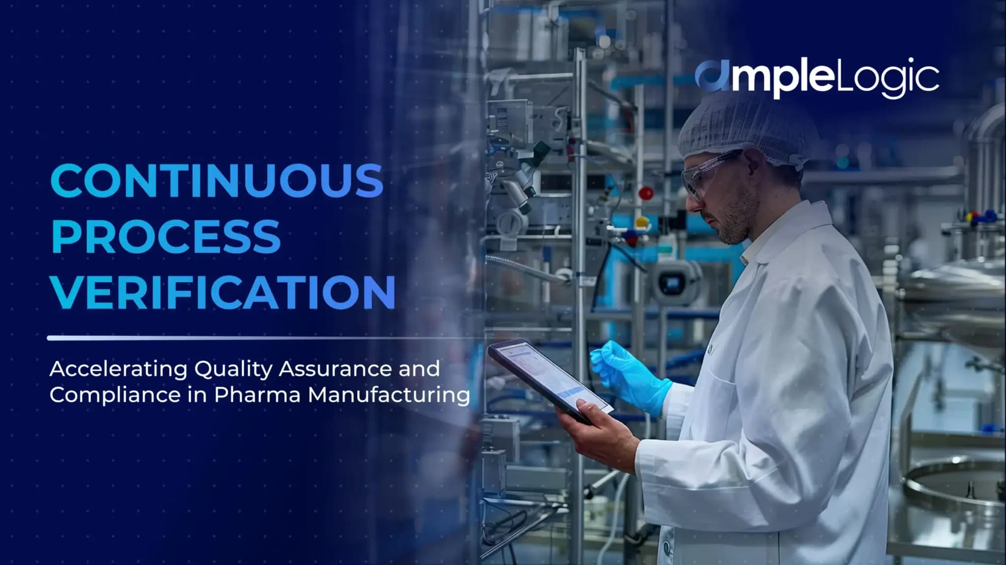 Continuous Process Verification: Accelerating Quality Assurance and Compliance in Pharma Manufacturing