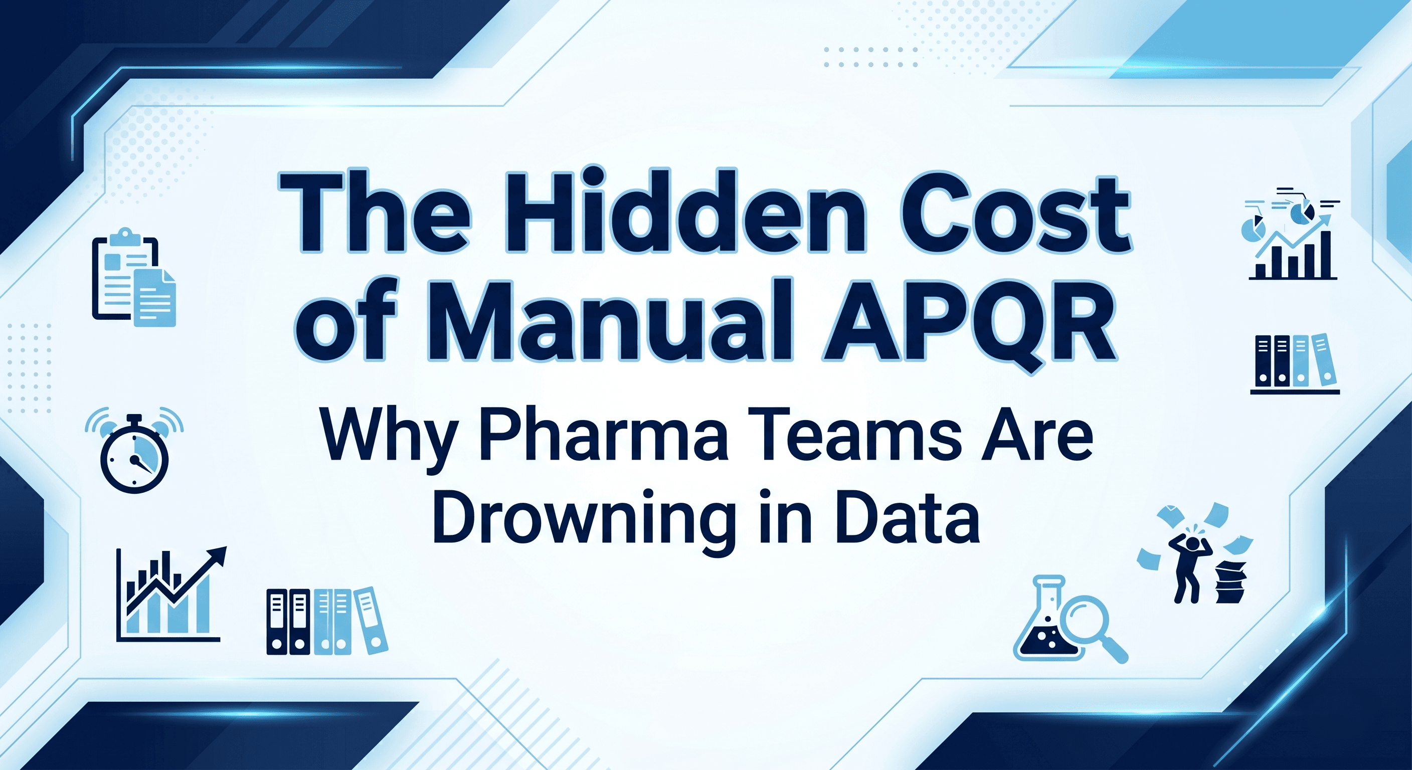 The Hidden Cost of Manual APQR: Why Pharma Teams Are Drowning in Data