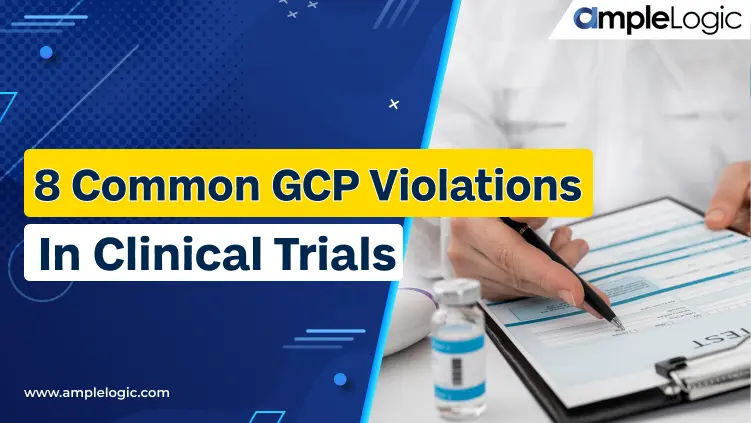 8 common GCP violations in clinical trials