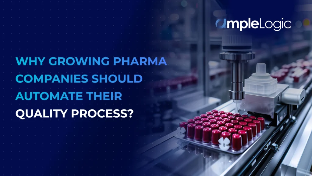 growing-pharma-companies-startups-should-automate-their-quality-process