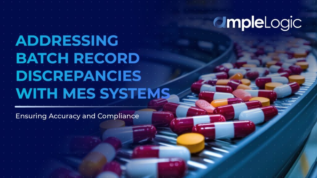 Addressing Batch Record Discrepancies with MES System