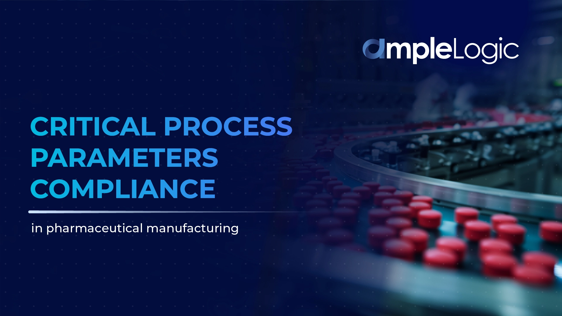 Critical Process Parameters in Pharmaceutical Manufacturing