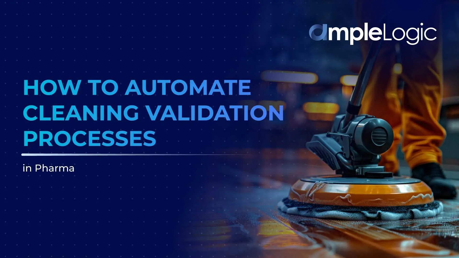 How-to-Automate-Cleaning-Validation-Processes-in-Pharma