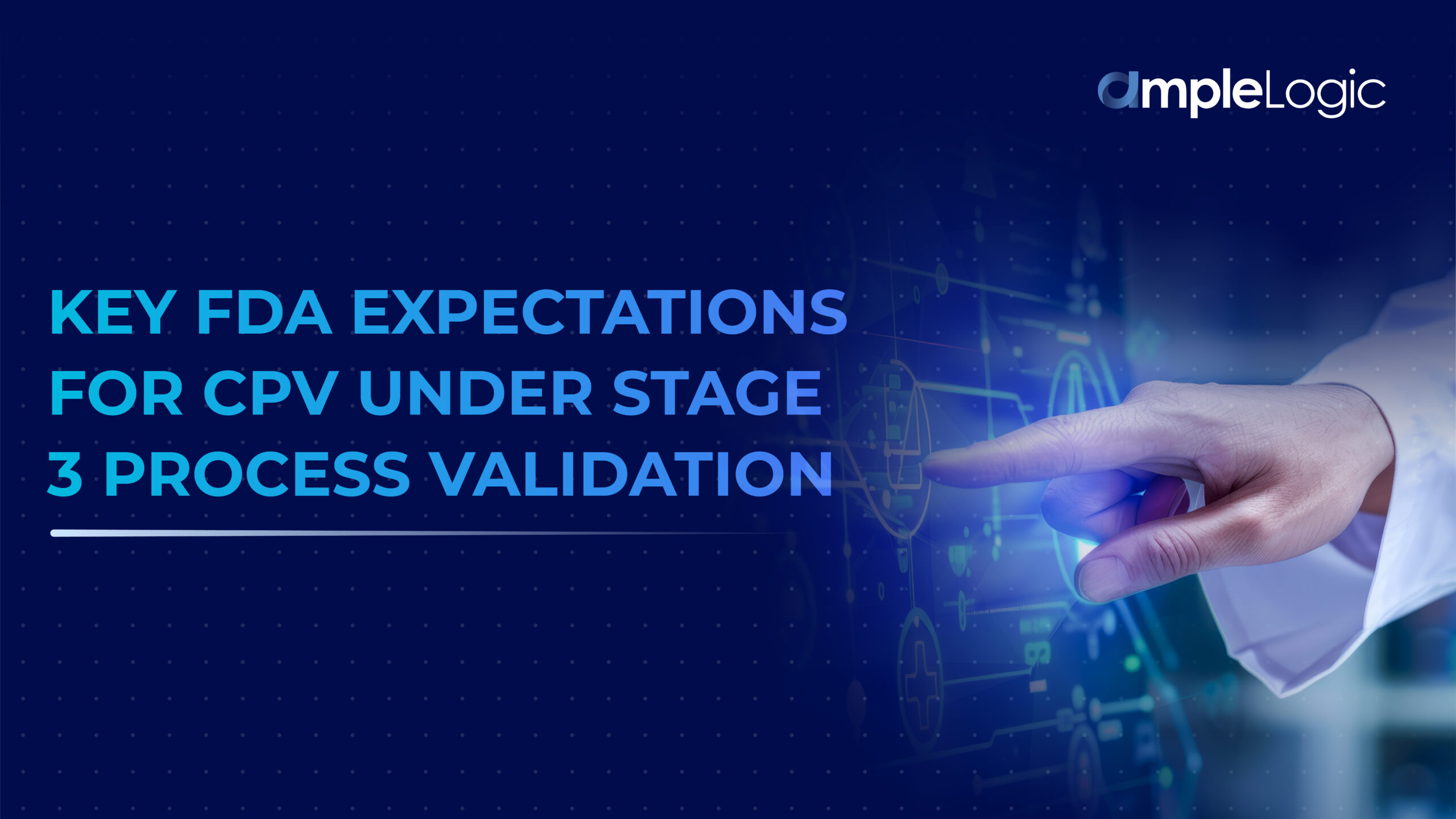 Key fda expectations for cpv under stage 3 process validation